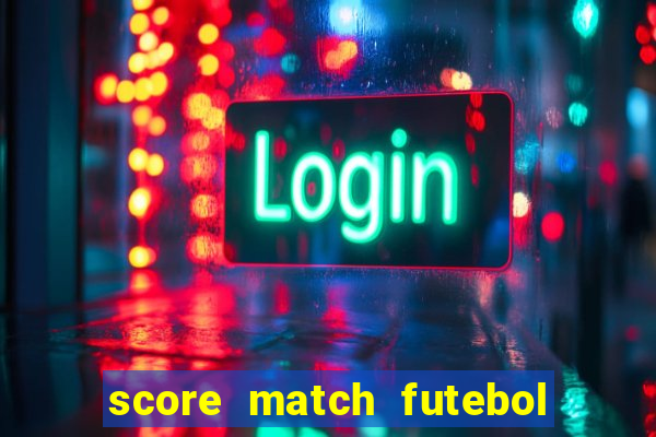 score match futebol pvp dinheiro infinito